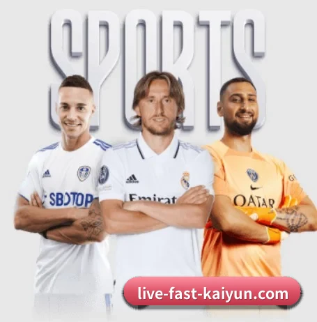 五大体育板块覆盖,从比分到直播全覆盖 - 多运动项目内容板块（kaiyun）